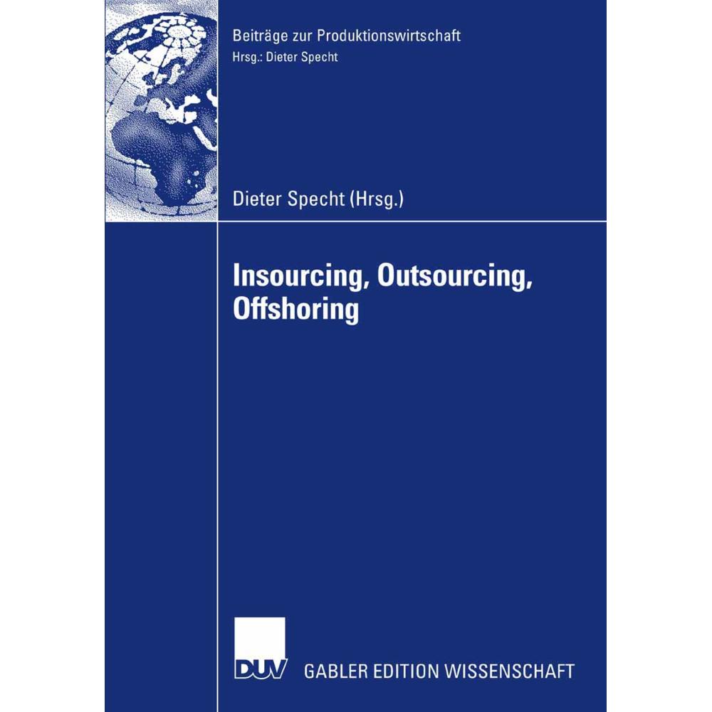 Insourcing, Outsourcing, Offshoring, Fachbücher von Dieter Specht