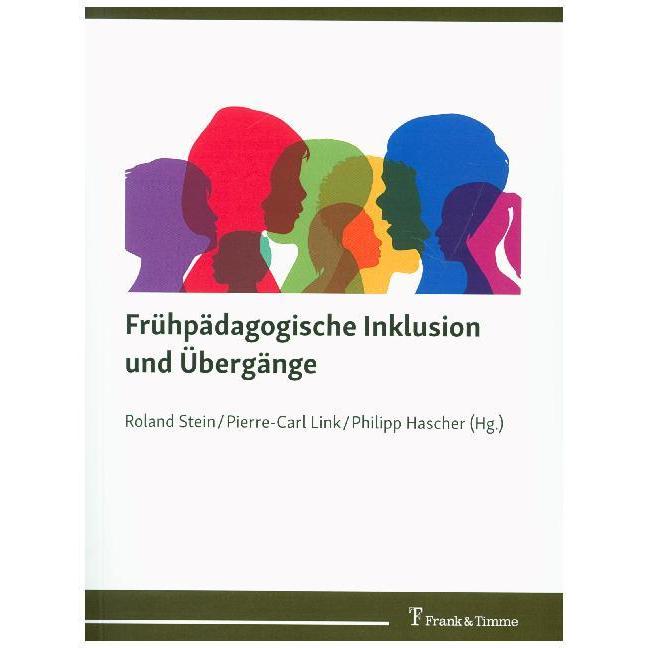 Frühpädagogische Inklusion und Übergänge, Fachbücher von Philipp Hascher, Roland Stein, Pierre-Carl Link