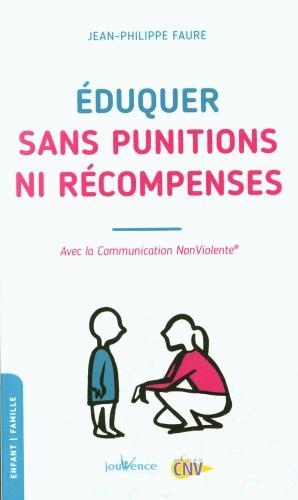 Image du produit Eduquer sans punitions ni récompenses (Français, Faure Jean-Philippe, 2021)
