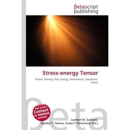 Stress-energy Tensor, Fachbücher von Lambert M. Surhone, Miriam T. Timpledon, Susan F. Marseken