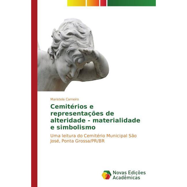 Cemitérios e representações de alteridade - materialidade e simbolismo, Fachbücher von Maristela Carneiro