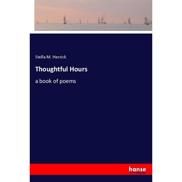 Thoughtful Hours, Belletristik von Stella M. Herrick