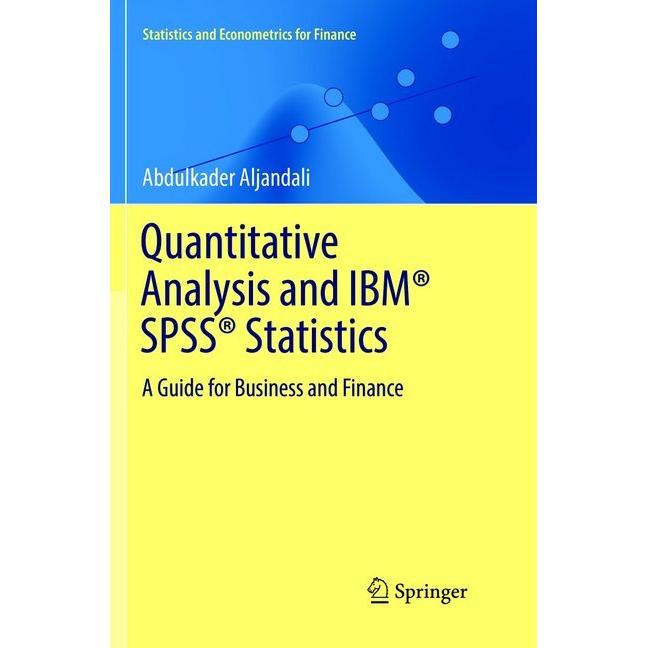 Quantitative Analysis and IBM SPSS Statistics, Fachbücher von Abdulkader Aljandali