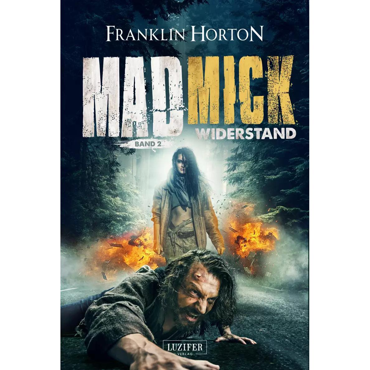 Mad Mick - Widerstand, Belletristik von Nicole Lischewski, Franklin Horton