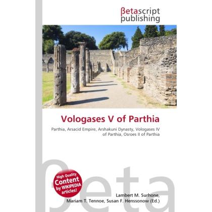Vologases V of Parthia, Fachbücher von Lambert M. Surhone, Susan F. Marseken, Miriam T. Timpledon