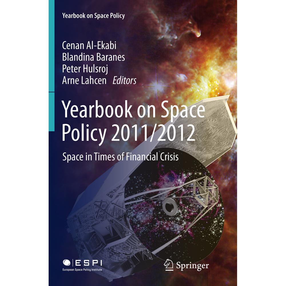 Thumbnail - Yearbook on Space Policy 2011/2012, Fachbücher von Arne Lahcen, Peter Hulsroj, Cenan Al-Ekabi, Blandina Baranes
