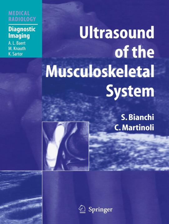 Produktbild Ultrasound of the Musculoskeletal System (Englisch, A.L. Baert, Carlo Martinoli, G. Rizzatto, I.F. Abdelwahab, L.E. Derchi, M. Valle, M.P. Zamorani, Stefano Bianchi, 2007)
