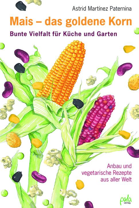 Produktbild Mais - das goldene Korn (Deutsch, Astrid Martinez Paternina, 2014)