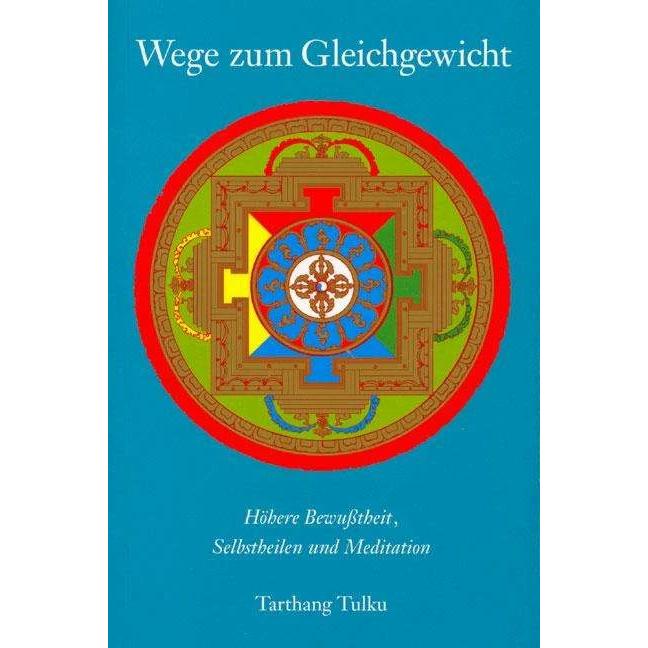 Wege zum Gleichgewicht, Ratgeber von Tarthang Tulku