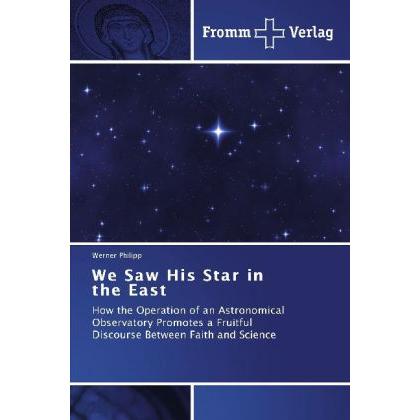 We Saw His Star in the East, Sachbücher von Werner Philipp