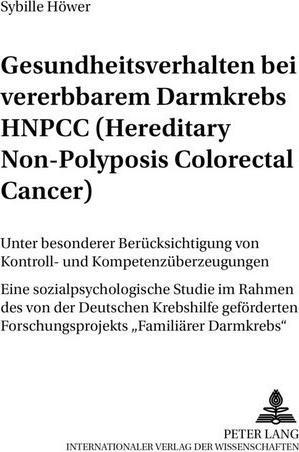 Produktbild Gesundheitsverhalten bei vererbbarem Darmkrebs HNPCC (Hereditary Non-Polyposis Colorectal Cancer) (Sybille Höwer, 2005)