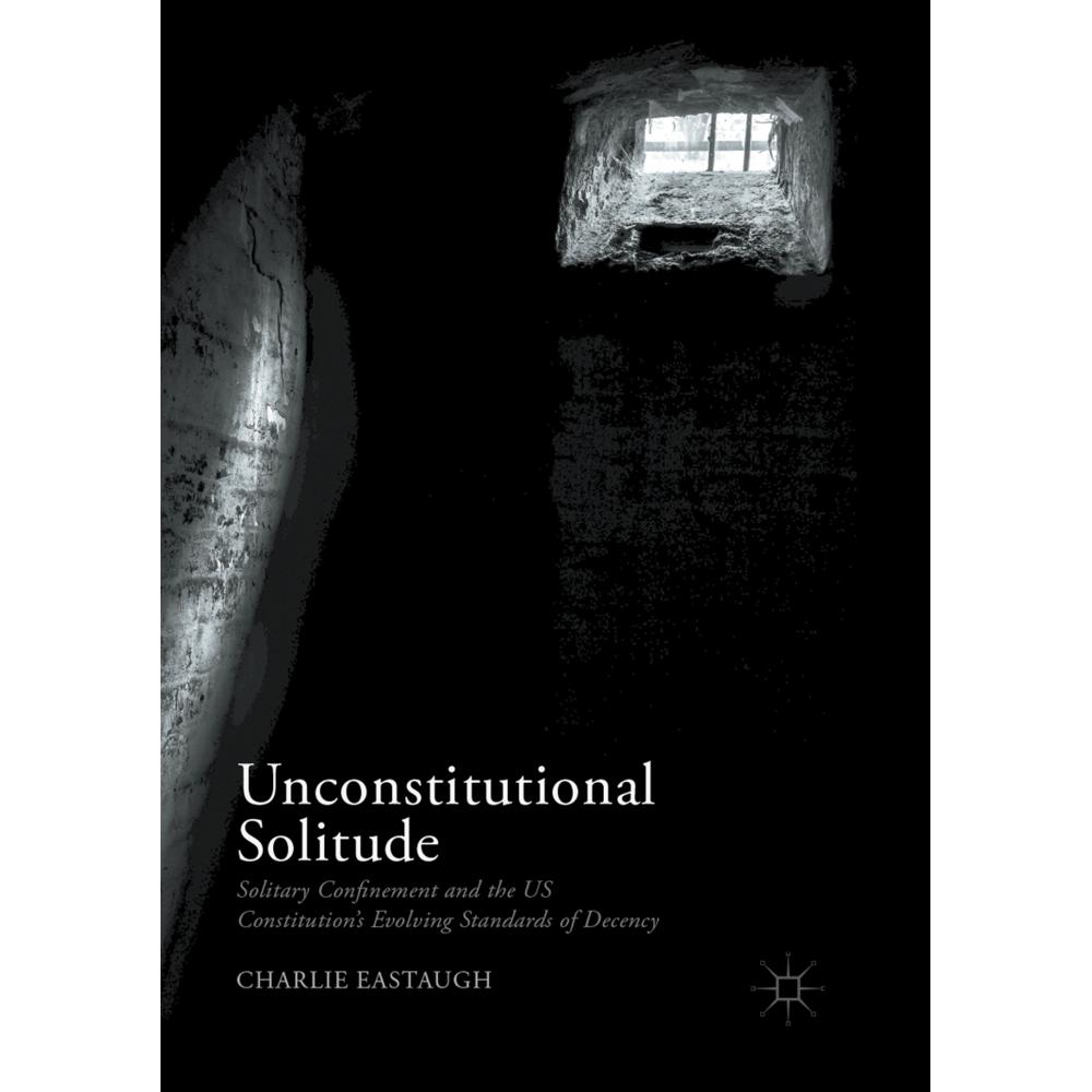 Unconstitutional Solitude, Fachbücher von Charlie Eastaugh