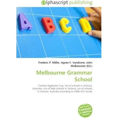 Melbourne Grammar School, Schulbücher von Agnes F. Vandome, Frederic P. Miller, John McBrewster