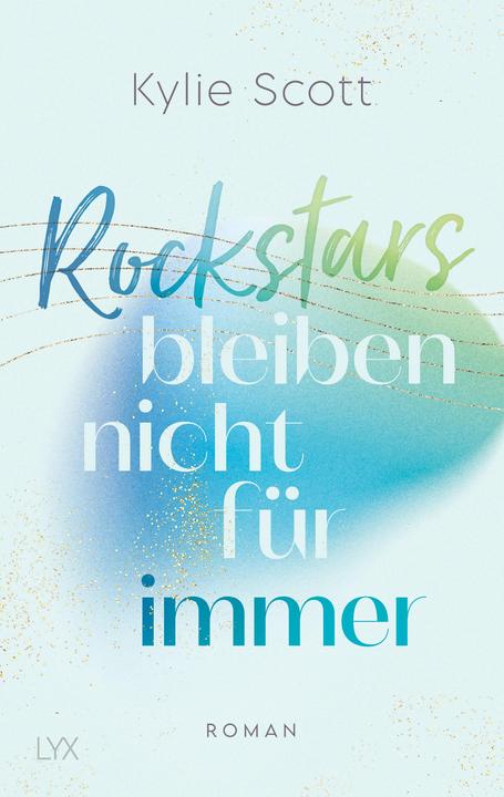 Produktbild Rockstars bleiben nicht für immer (Deutsch, Kylie Scott, 2023)
