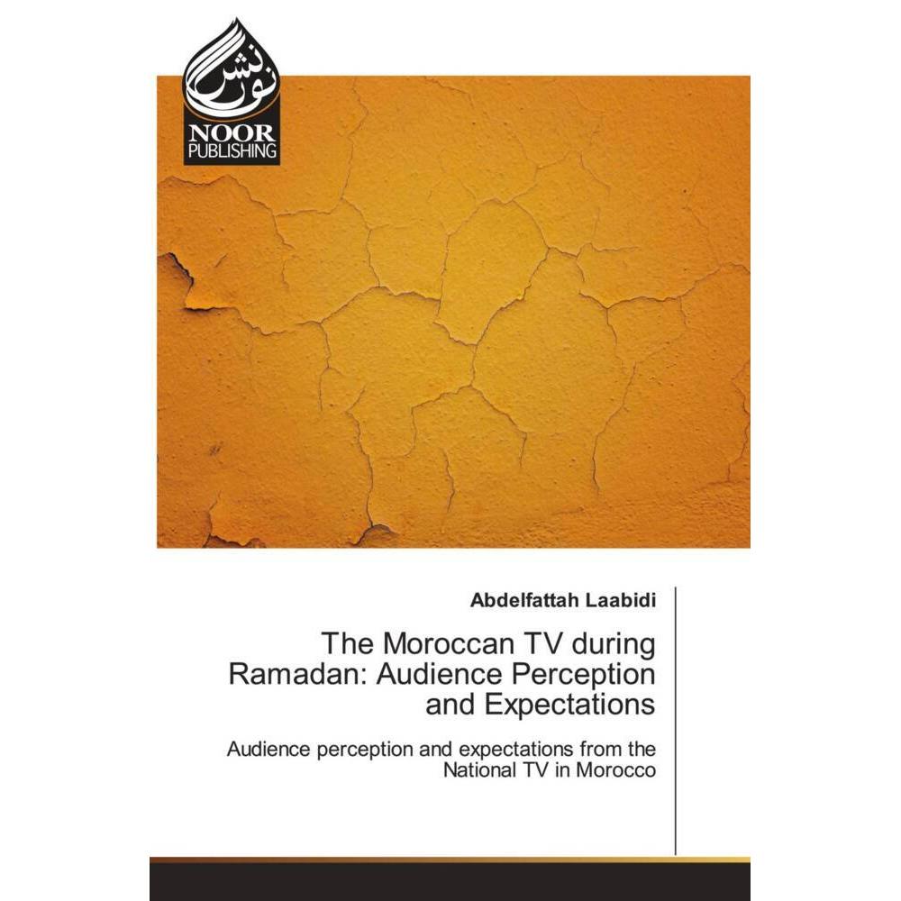 The Moroccan TV during Ramadan: Audience Perception and Expectations, Fachbücher von Abdelfattah Laabidi