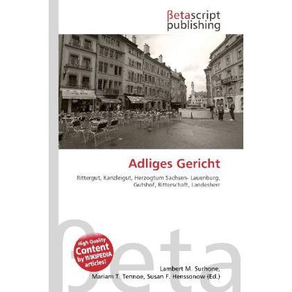 Adliges Gericht, Fachbücher von Lambert M. Surhone, Mariam T. Tennoe, Susan F. Henssonow