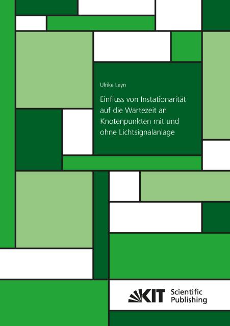 Produktbild Einfluss von Instationarität auf die Wartezeit an Knotenpunkten mit und ohne Lichtsignalanlage (Deutsch, Ulrike Leyn, 2018)