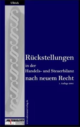 Produktbild Rückstellungen in der Handels- und Steuerbilanz nach neuem Recht (Deutsch, Tobias Ullrich, 2005)