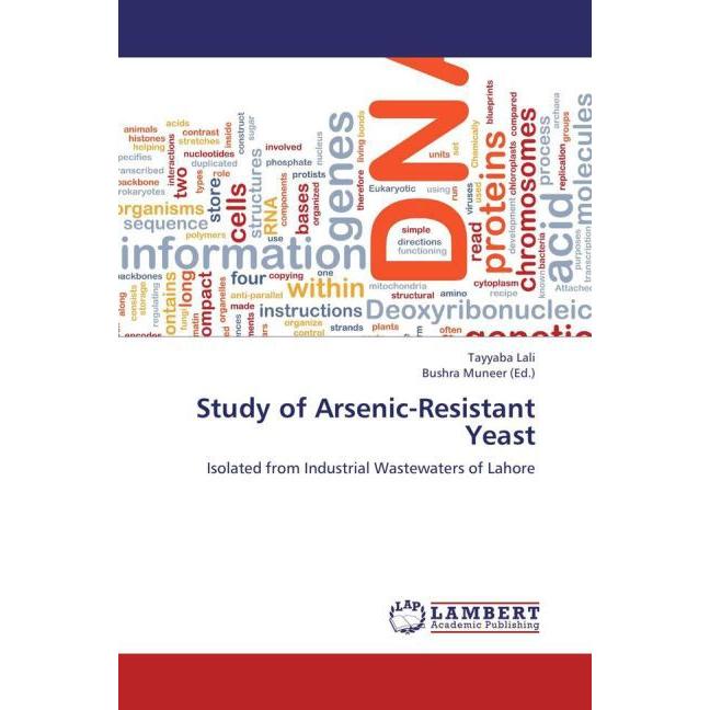 Study of Arsenic-Resistant Yeast, Fachbücher von Bushra Muneer
