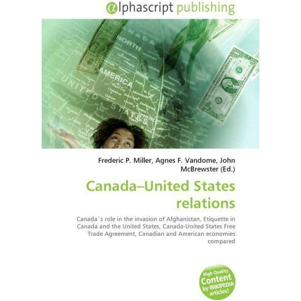Canada United States relations, Fachbücher von Agnes F. Vandome, Frederic P. Miller, John McBrewster