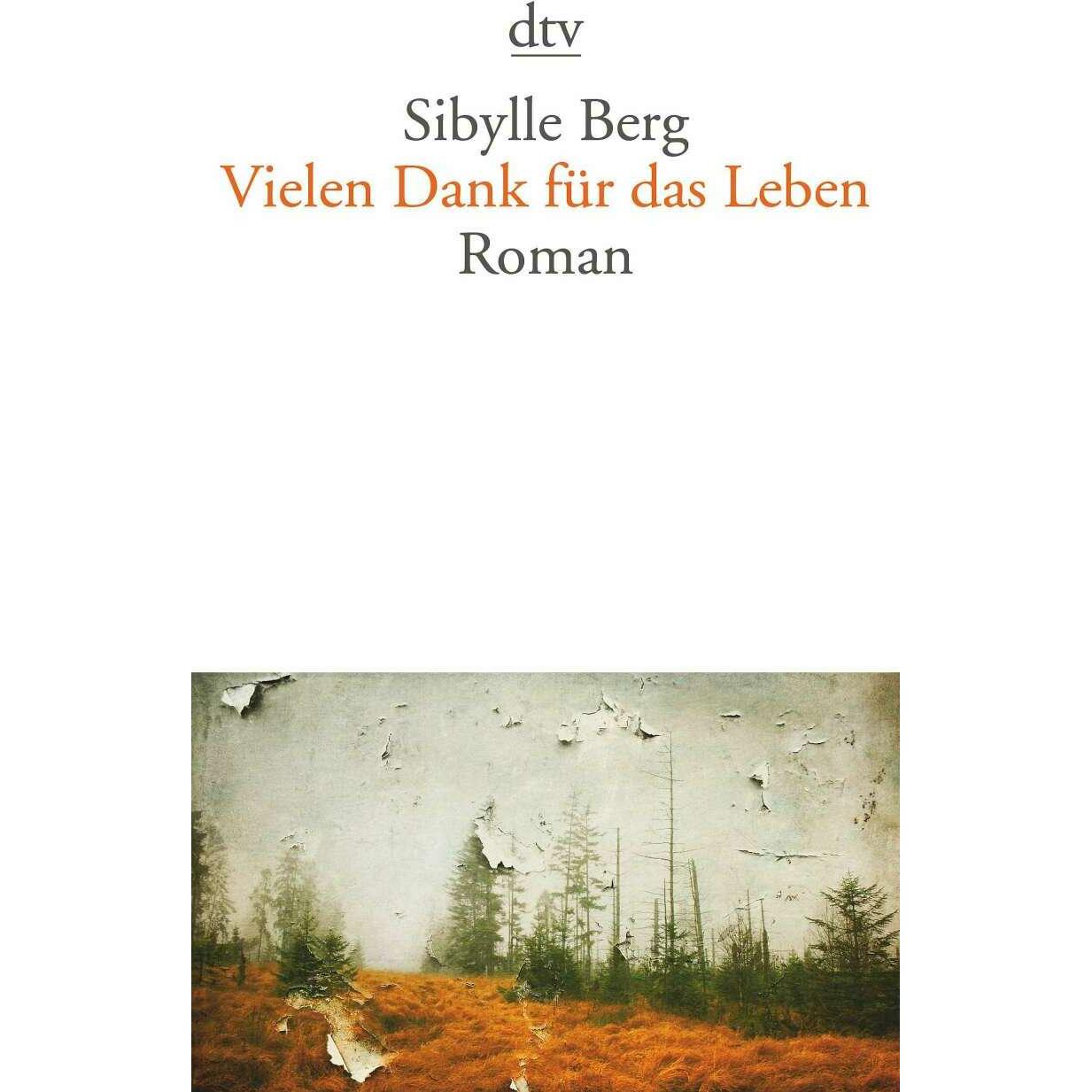 Vielen Dank für das Leben, Belletristik von Sibylle Berg