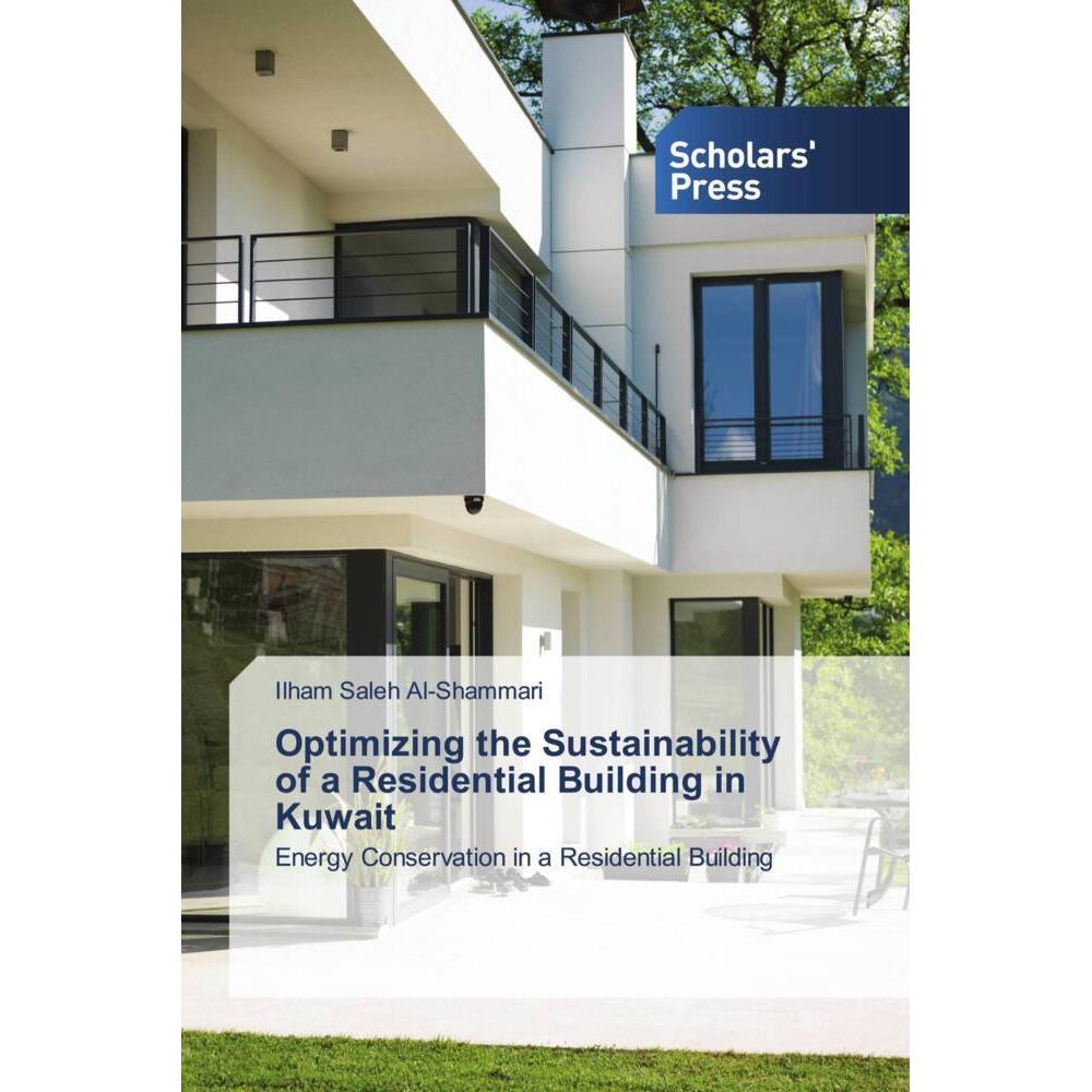 Optimizing the Sustainability of a Residential Building in Kuwait, Fachbücher von Ilham Saleh Al-Shammari