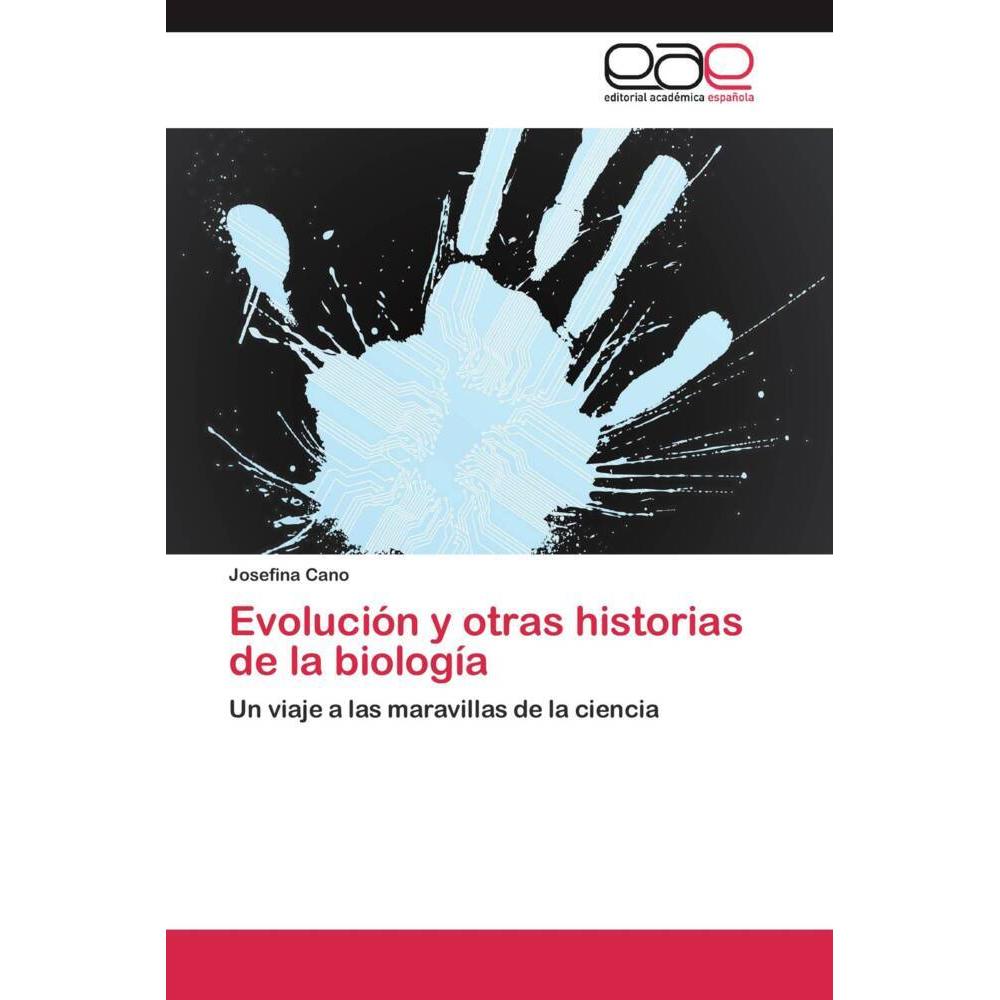 Evolución y otras historias de la biología, Fachbücher von Josefina Cano