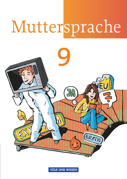 Produktbild Muttersprache 9. SJ. Neue Ausgabe. Schülerbuch (Deutsch, Adelbert Schübel, Brita Kaiser, Cordula Rieger, Gerda Pietzsch, Gitta-Bianca Ploog, Sylke Michaelis, Thomas Hopf, Viola Oehme, 2012)