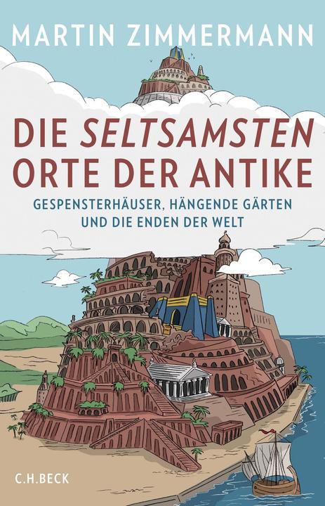 Produktbild Die seltsamsten Orte der Antike (Deutsch, Martin Zimmermann, 2018)