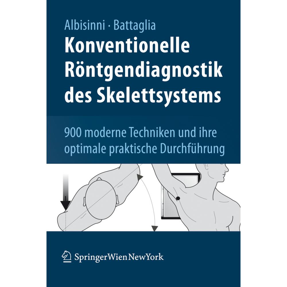 Konventionelle Röntgendiagnostik des Skelettsystems, Fachbücher von Milva Battaglia, Ugo Albisinni