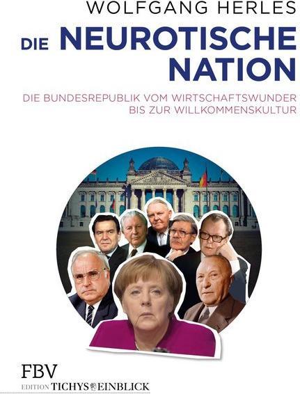 Produktbild Die neurotische Nation (Deutsch, Wolfgang Herles, 2018)