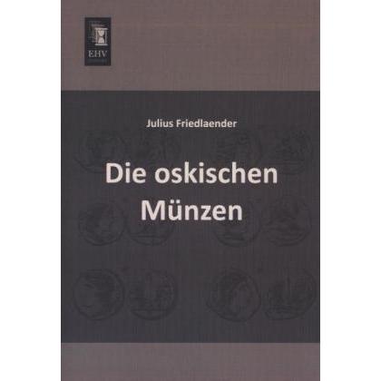 Die oskischen Münzen, Fachbücher von Julius Friedlaender