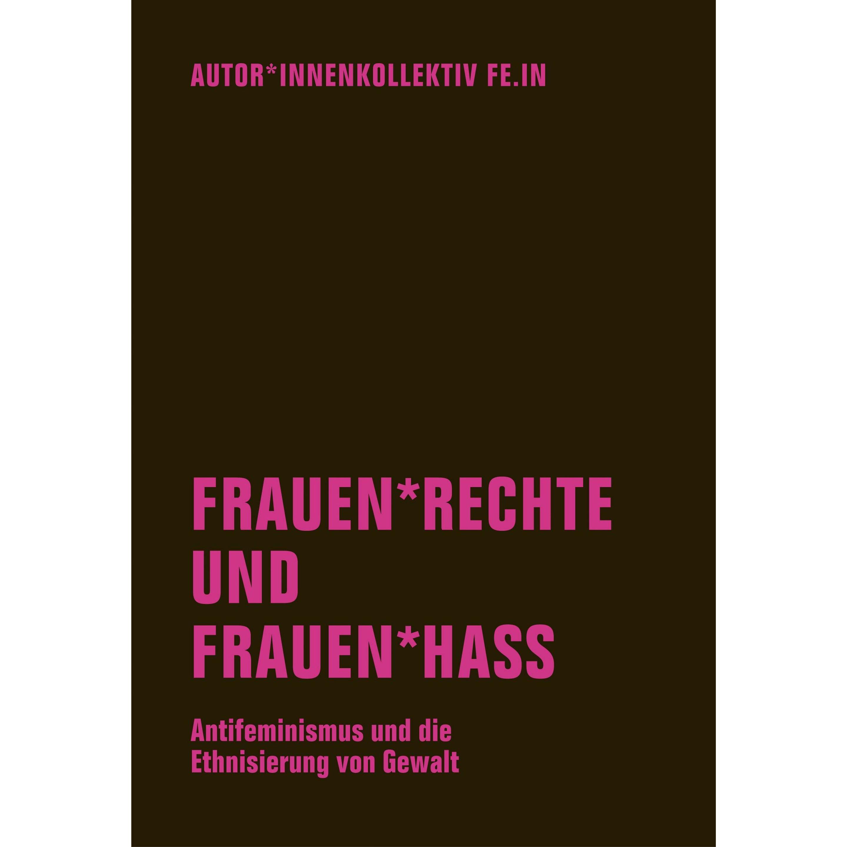 Frauen*rechte und Frauen*hass, Sachbücher von Judith Goetz, Eike Sanders, Anna O. Berg