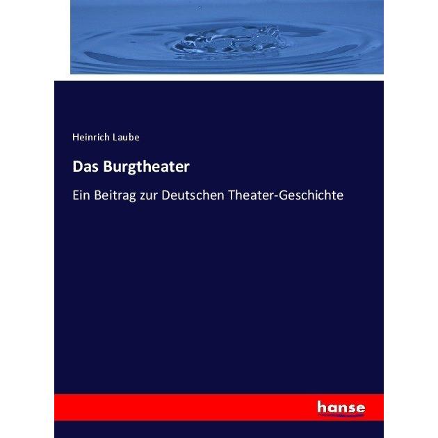 Das Burgtheater, Fachbücher von Heinrich Laube