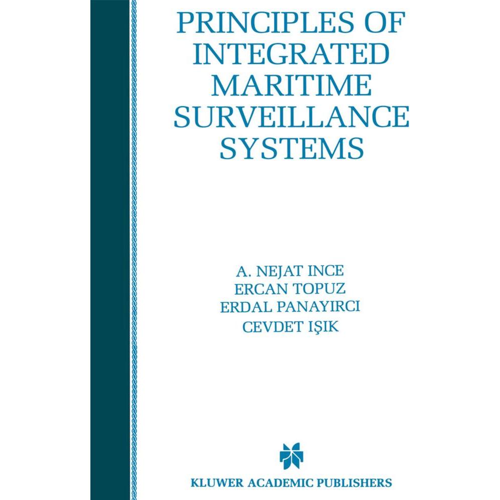 Principles of Integrated Maritime Surveillance Systems, Fachbücher von Ercan Topuz, Cevdet Isik, A. Nejat Ince, Erdal Pa...