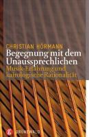 Produktbild Begegnungen mit dem Unaussprechlichen (Deutsch, Christian Hrmann, 2010)