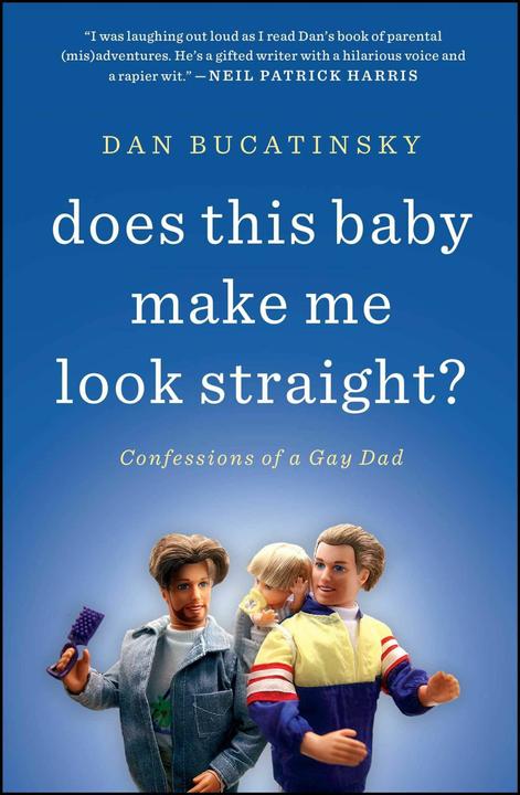 Produktbild Does This Baby Make Me Look Straight? (Englisch, Dan Bucatinsky, 2012)