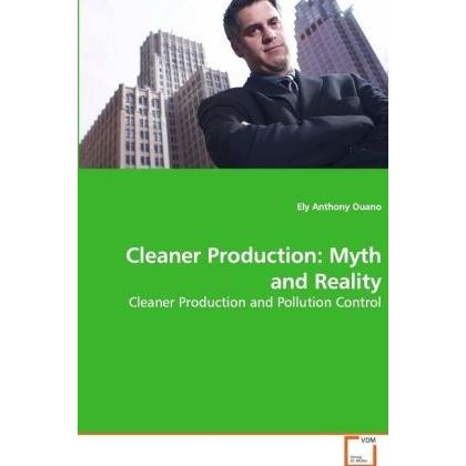 Cleaner Production: Myth and Reality, Fachbücher von Ely Anthony Ouano