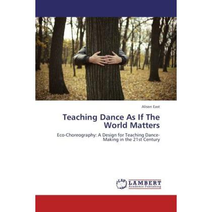 Teaching Dance As If The World Matters, Fachbücher