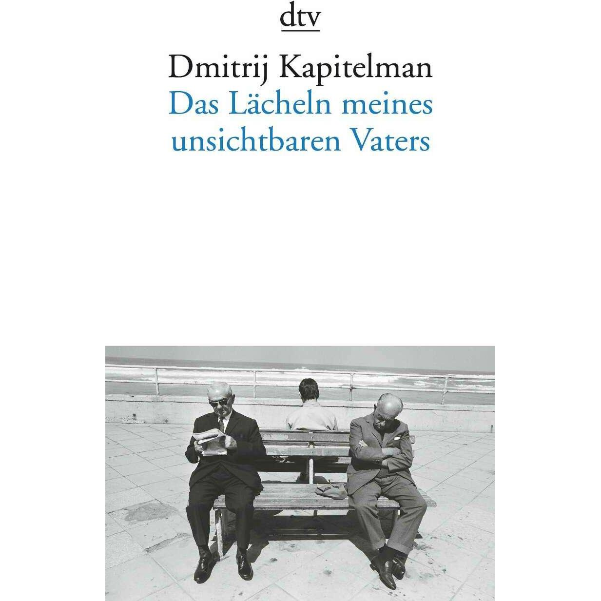 Das Lächeln meines unsichtbaren Vaters, Belletristik von Dmitrij Kapitelman