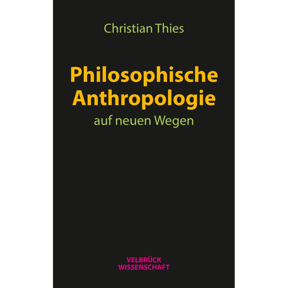 Philosophische Anthropologie vor neuen Herausforderungen, Fachbücher von Christian Thies