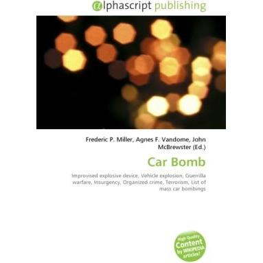 Car Bomb, Fachbücher von Agnes F. Vandome, John McBrewster, Frederic P. Miller