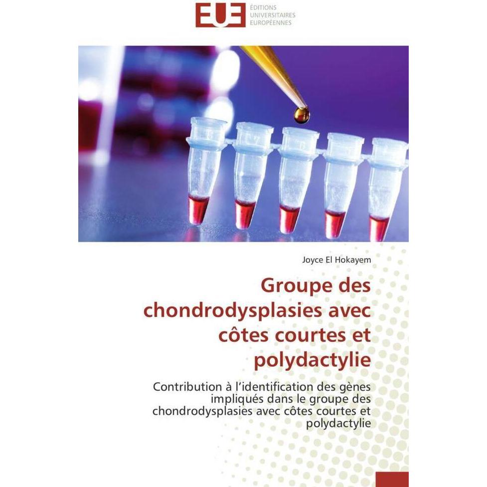Groupe des chondrodysplasies avec côtes courtes et polydactylie, Fachbücher von Joyce El Hokayem