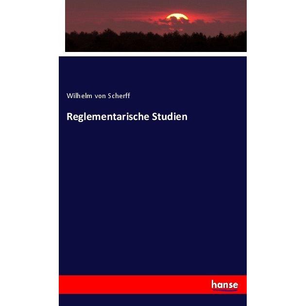 Reglementarische Studien, Fachbücher von Wilhelm von Scherff