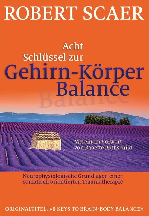 Produktbild Acht Schlüssel zur Gehirn-Körper-Balance (Deutsch, Hildegard Höhr, Robert Scaer, Theo Kierdorf, 2017)