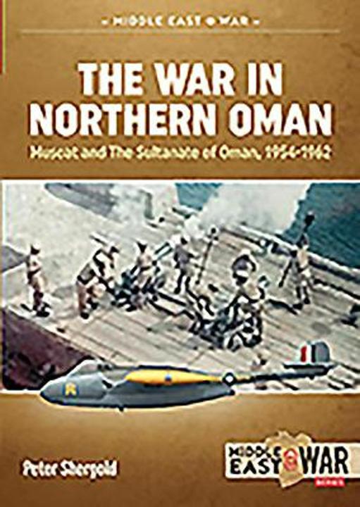 Actual product image The War in Northern Oman: Muscat and the Sultanate of Oman, 1954-1962 (Middle East@War) (English, Peter Shergold, 2021)