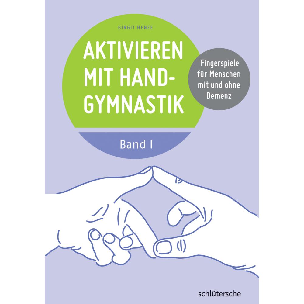 Aktivieren mit Handgymnastik, Ratgeber von Birgit Henze