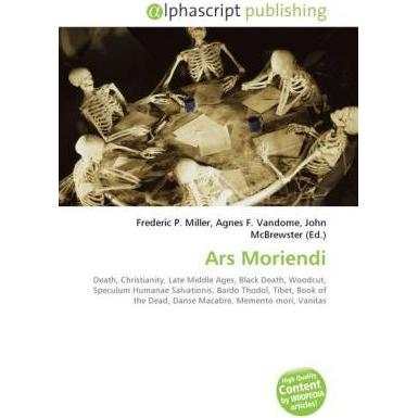 Ars Moriendi, Fachbücher von Frederic P. Miller, John McBrewster, Agnes F. Vandome