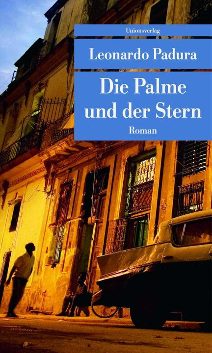 Produktbild Die Palme und der Stern (Deutsch, Hans-Joachim Hartstein, Leonardo Padura, 2017)