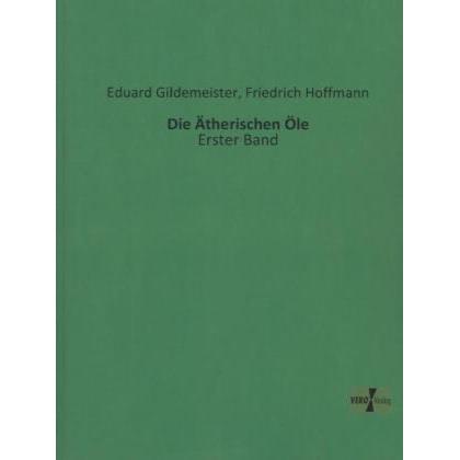 Die Ätherischen Öle, Fachbücher von Eduard Gildemeister, Friedrich Hoffmann